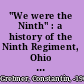 "We were the Ninth" : a history of the Ninth Regiment, Ohio Volunteer Infantry, April 17, 1861, to June 7, 1864 /