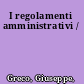 I regolamenti amministrativi /