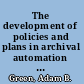 The development of policies and plans in archival automation : a RAMP study with guidelines /