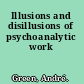 Illusions and disillusions of psychoanalytic work