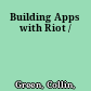 Building Apps with Riot /