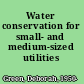 Water conservation for small- and medium-sized utilities