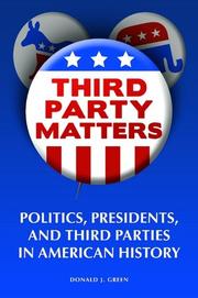 Third-party matters : politics, presidents, and third parties in American history /