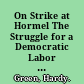 On Strike at Hormel The Struggle for a Democratic Labor Movement /