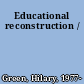 Educational reconstruction /