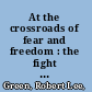 At the crossroads of fear and freedom : the fight for social and educational justice /