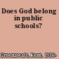 Does God belong in public schools?