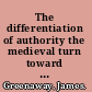 The differentiation of authority the medieval turn toward existence /