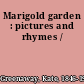 Marigold garden : pictures and rhymes /