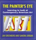 The painter's eye : learning to look at contemporary American art /