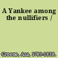 A Yankee among the nullifiers /