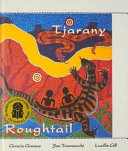 Tjarany : tjaranykura tjukurrpa ngaanpa kalkinpa wangka tjukurrtjanu = Roughtail : the dreaming of the roughtail lizard and other stories told by the Kukatja /