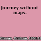 Journey without maps.