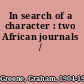 In search of a character : two African journals /