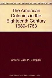 The American Colonies in the eighteenth century, 1689-1763 /