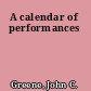 A calendar of performances