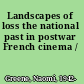 Landscapes of loss the national past in postwar French cinema /