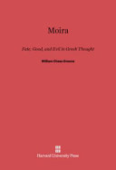 Moira : fate, good, and evil, in Greek thought /