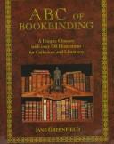 ABC of bookbinding : a unique glossary with over 700 illustrations for collectors & librarians /