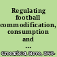 Regulating football commodification, consumption and the law /