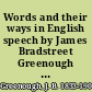 Words and their ways in English speech by James Bradstreet Greenough ... and George Lyman Kittredge ...