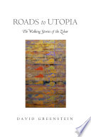 Roads to Utopia : the walking stories of the Zohar /