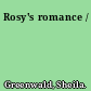 Rosy's romance /