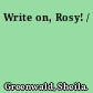 Write on, Rosy! /