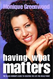 Having what matters : the black women's guide to creating the life you really want /