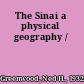 The Sinai a physical geography /