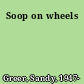 Soop on wheels