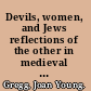 Devils, women, and Jews reflections of the other in medieval sermon stories /