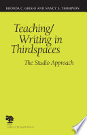 Teaching/writing in thirdspaces : the studio approach /