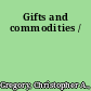 Gifts and commodities /