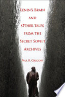 Lenin's brain and other tales from the secret Soviet archives