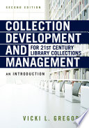 Collection development and management for 21st century library collections : an introduction /