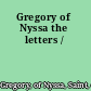 Gregory of Nyssa the letters /