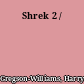 Shrek 2 /