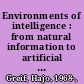 Environments of intelligence : from natural information to artificial interaction /