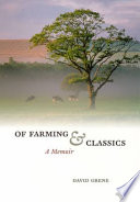 Of farming & classics a memoir /