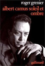 Albert Camus, soleil et ombre : une biographie intellectuelle /