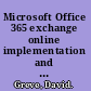 Microsoft Office 365 exchange online implementation and migration : implement and migrate to exchange online in Office 365 /