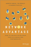 Network advantage : how to unlock value from your alliances and partnerships /