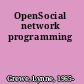 OpenSocial network programming