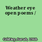 Weather eye open poems /
