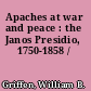 Apaches at war and peace : the Janos Presidio, 1750-1858 /