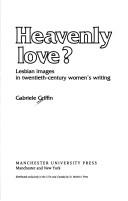 Heavenly love? : lesbian images in twentieth-century women's writing /
