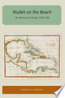 Mullet on the beach : the Minorcans of Florida, 1768-1788 /