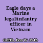 Eagle days a Marine legal/infantry officer in Vietnam /