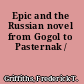 Epic and the Russian novel from Gogol to Pasternak /
